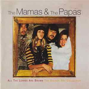 The Mamas & The Papas - All The Leaves Are Brown: The Golden Era Collection FLAC