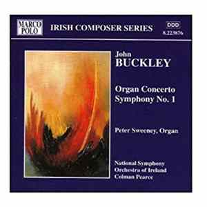 John Buckley -- Peter Sweeney • National Symphony Orchestra Of Ireland • Colman Pearce - Organ Concerto • Symphony No. 1 FLAC