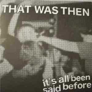That Was Then - It's All Been Said Before FLAC