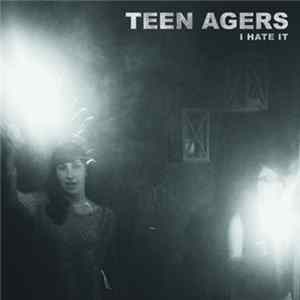 Teen Agers - I Hate It FLAC