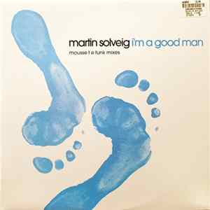 Martin Solveig - I'm A Good Man FLAC