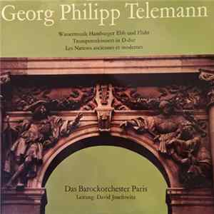 Georg Philipp Telemann, Das Barockorchester Paris Leitung: David Josefowitz - Wassermusik Hamburger Ebb Und Fluht - Trompetenkonzert In D-dur - Les Nations Anciennes Et Modernes FLAC