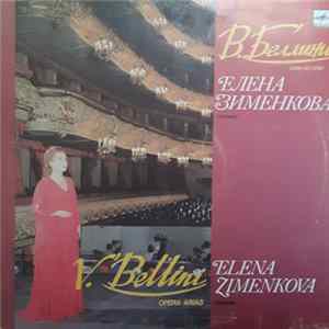 Elena Zimenkova - V Bellini Opera Arias FLAC