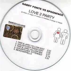 Gabry Ponte VS Spoonface - Love 2 Party FLAC