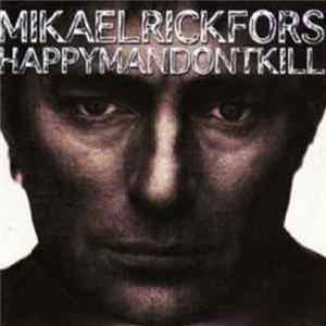 Mikael Rickfors - Happy man don´t kill FLAC