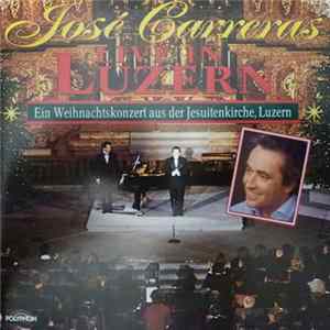 José Carreras - José Carreras In Luzern - Ein Weihnachtskonzert Aus Der Jesuitenkirche FLAC