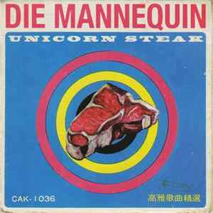 Die Mannequin - Unicorn Steak FLAC