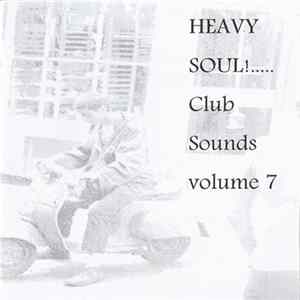 Various - Heavy Soul! Club Sounds Volume 7 FLAC