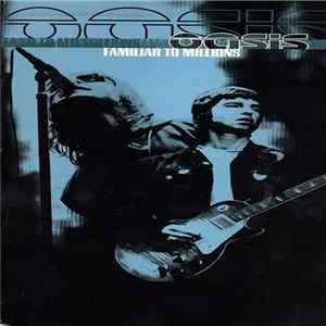 Oasis - Familiar To Millions FLAC