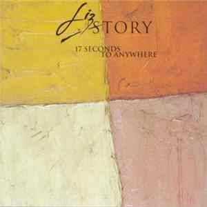 Liz Story - 17 Seconds To Anywhere FLAC