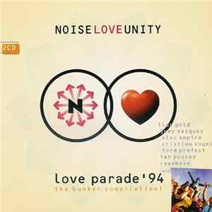 Various - Noise Love Unity - Love Parade '94 - The Bunker Compilation! FLAC