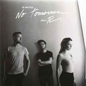 Le Matos - No Tomorrow FLAC