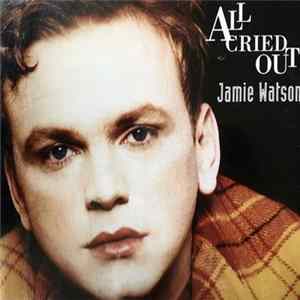 Jamie Watson - All Cried Out FLAC