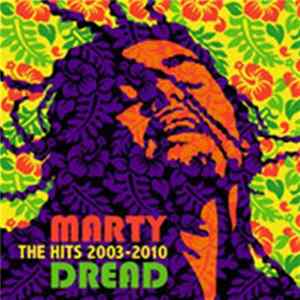 Marty Dread - The Hits 2003-2010 FLAC