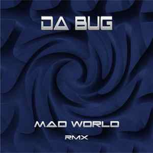 Da Bug - Mad World FLAC
