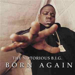 The Notorious B.I.G. - Born Again FLAC