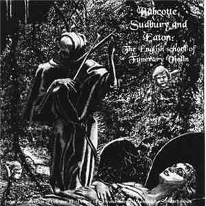 Babcotte, Sudbury And Eaton - The English School Of Funerary Violin FLAC