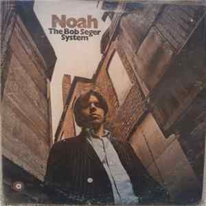 The Bob Seger System - Noah FLAC