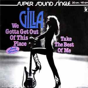 Gilla - We Gotta Get Out Of This Place FLAC