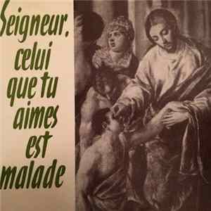 Ville De Lourdes, Père J. Godefroy - Seigneur, Celui Que Tu Aimes Est Malade FLAC