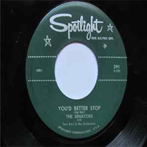 The Senators With Sax Kari & His Orchestra - You'd Better Stop / Honey Save Your Love For Me FLAC
