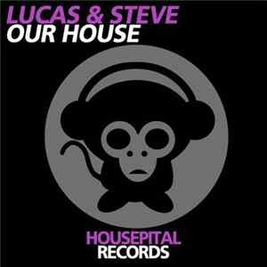 Lucas & Steve - Our House FLAC