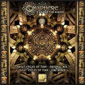Omsphere - Ka'g Bak'tun Remixes - Great Cycles Of Time FLAC