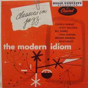 Charlie Barnet / Dizzy Gillespie / Bill Harris / Stan Kenton / Woody Herman / Miles Davis - The Modern Idiom FLAC