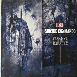 Suicide Commando - Forest Of The Impaled FLAC