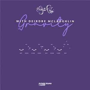 Aly & Fila With Deirdre McLaughlin - Gravity FLAC