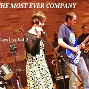 The Most Ever Company - Plays Live Volume 2 FLAC