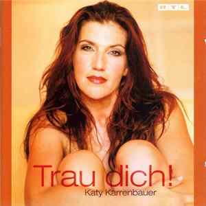 Katy Karrenbauer - Trau Dich! FLAC