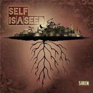 Self Is A Seed - Siren FLAC