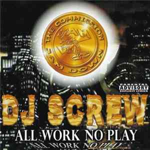 DJ Screw - All Work No Play FLAC