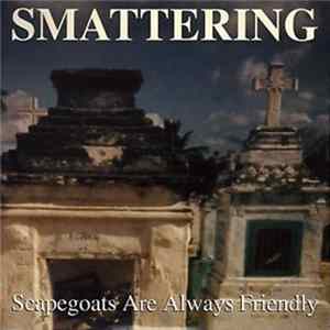 Smattering - Scapegoats Are Always Friendly FLAC