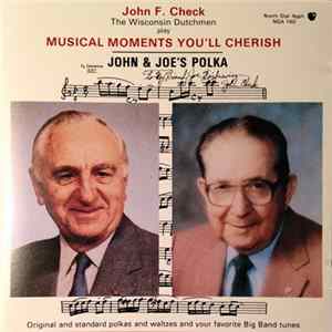 John F. Check & The Wisconsin Dutchmen - John F. Check & The Wisconsin Dutchmen Play Musical Moments You'll Cherish FLAC