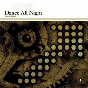 Dom & Roland - Dance All Night / Just So You Know FLAC