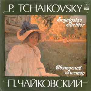 P. Tchaikovsky - Sviatoslav Richter - П. Чайковский FLAC