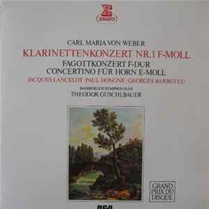 Carl Maria von Weber - Jacques Lancelot, Paul Hongne, Georges Barboteu, Bamberger Symphoniker, Theodor Guschlbauer - Klarinettenkonzert F-dur, Fagottkonzert F-dur, Concertino Für Horn E-moll FLAC