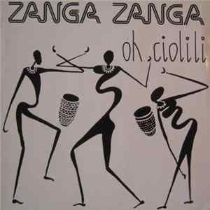 Zanga Zanga - Oh Ciolili FLAC