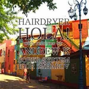 Hairdryer - Hola! FLAC