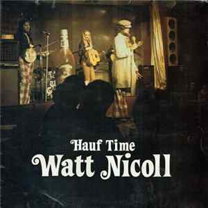 Watt Nicoll - Hauf Time FLAC