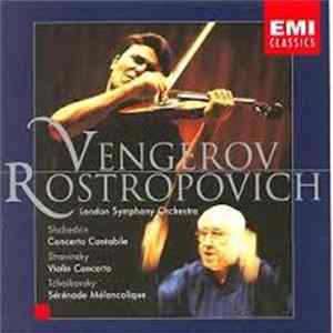 Shchedrin, Stravinsky, Tchaikovsky, Vengerov, Rostropovich - Concerto Cantabile / Violin Concerto / Sérénade Mélancolique FLAC