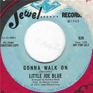 Little Joe Blue - Gonna Walk On / Right There Where You Left It FLAC
