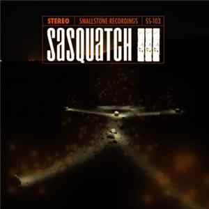 Sasquatch - III FLAC