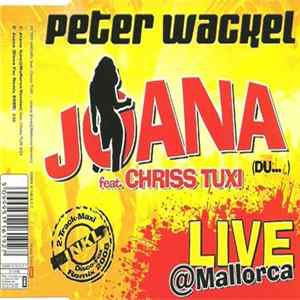 Peter Wackel Feat. Chriss Tuxi - Joana (Du...) (Live@Mallorca) FLAC