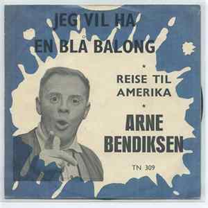 Arne Bendiksen - Jeg Vil Ha En Blå Ballong FLAC