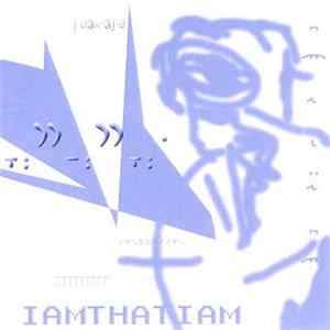 IAMTHATIAM - IAMTHATIAM FLAC
