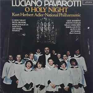 Luciano Pavarotti - Kurt Herbert Adler ● National Philharmonic - O Holy Night FLAC
