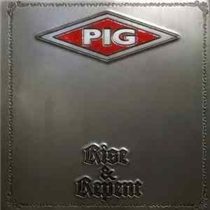 Pig - Rise And Repent FLAC
